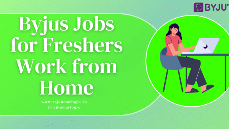 Top 10 Reasons to Choose Byjus Jobs for Freshers Work from Home