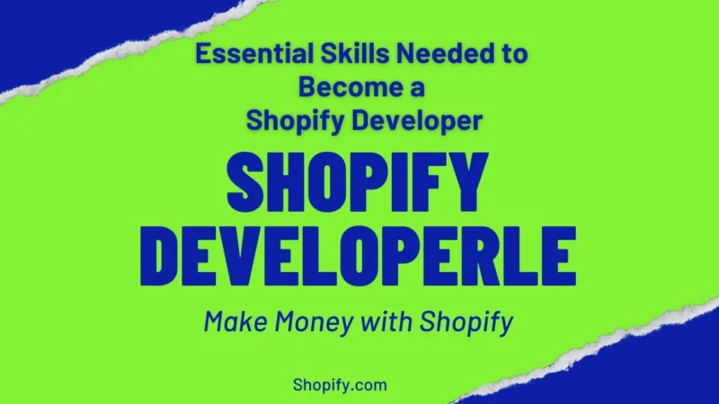 What is a Shopify Developer? And How to Make Money with Shopify