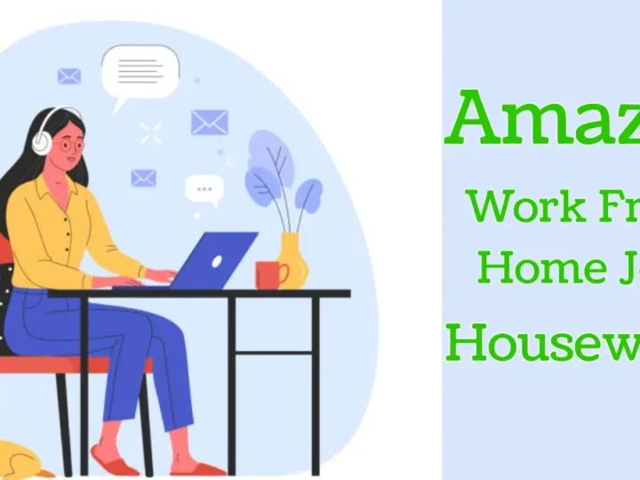 Amazon Work From Home Jobs for Housewives: Earn from Home Easily